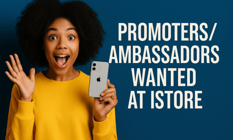 PromotersAmbassadors Wanted At iStore